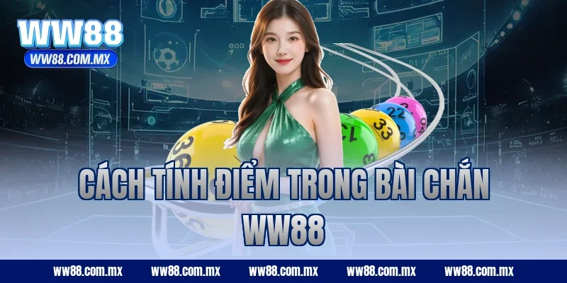 Cách tính điểm trong Bài Chắn WW88