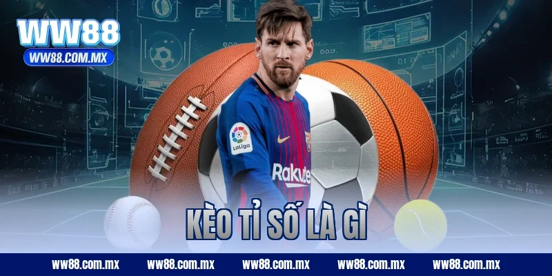 kèo tỉ số là gì