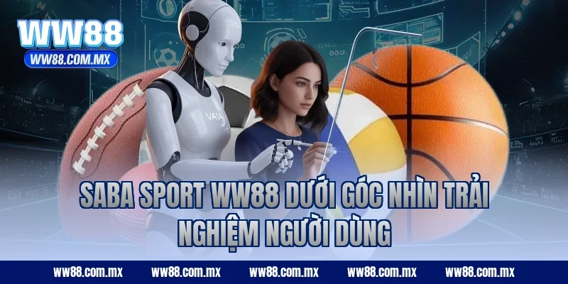 SABA Sport WW88 dưới góc nhìn trải nghiệm người dùng
